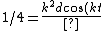 1/4 = \frac{k^2d \cos(kt)}{1+(kd)^2\sin^2(kt)}